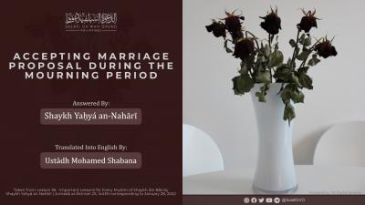 Accepting marriage proposal during the mourning period | Shaykh Yaḥyá an-Nahārī
