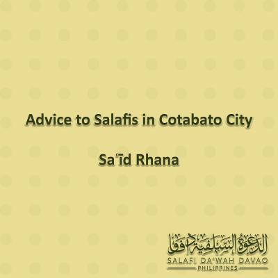 Advice to Salafis in Cotabato City - Saʿīd Rhana