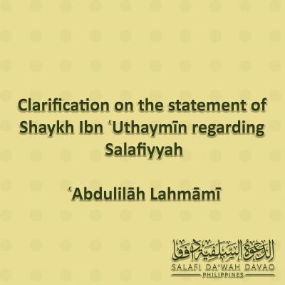 Clarification on the statement of Shaykh Ibn ʿUthaymīn regarding Salafiyyah - ʿAbdulilāh Lahmāmī