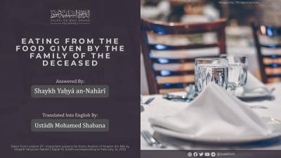 Eating from the food given by the family of the deceased | Shaykh Yaḥyá an-Nahārī