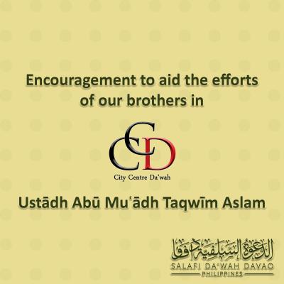 Encouragement to aid the efforts of our brothers in CC Daʿwah - Ustādh Abū Muʿādh Taqwīm