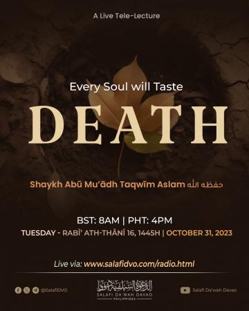 Every Soul will Taste Death - Shaykh Abū Muʿādh Taqwīm Aslam