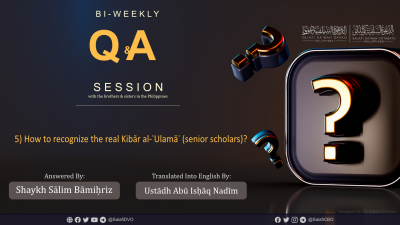 How to recognize the real Kibār al-ʿUlamāʾ (senior scholars)? | Shaykh Sālim Bāmiḥriz