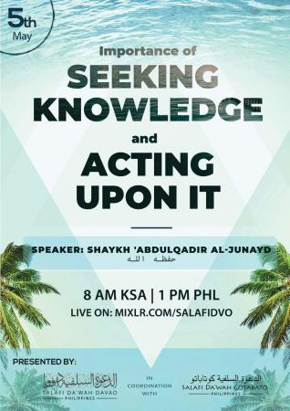 Importance of seeking knowledge and Acting upon it - Shaykh ‘Abd al-Qādir al-Junayd