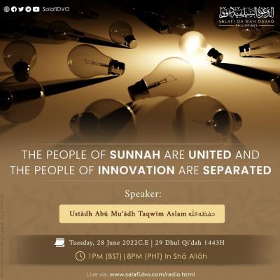 The people of Sunnah are United and the people of Innovation are Separated - Abū Muʿādh Taqwīm Aslam
