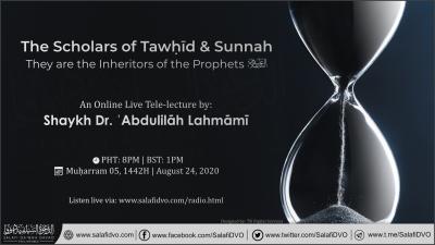 The Scholars of Tawḥīd & Sunnah, they are the Inheritors of the Prophets